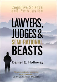 Title: Lawyers, Judges & Semi-Rational Beasts, Author: Daniel Holloway