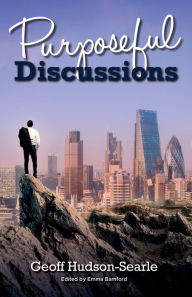 Title: Purposeful Discussions, Author: Geoff Hudson-Searle