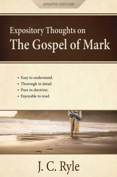 Expository Thoughts on the Gospel of Mark [Annotated, Updated]