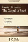 Expository Thoughts on the Gospel of Mark [Annotated, Updated]