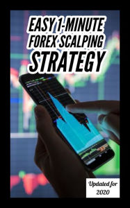 Title: A Easy 1-Minute Forex Scalping Strategy - Updated for 2020, Author: Best-forex-strategy. Com
