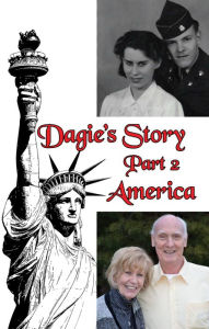 Title: Dagie's Story - Part 2: America, Author: Dagmar Snodgrass