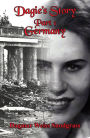 Dagie's Story - Book 1: Germany
