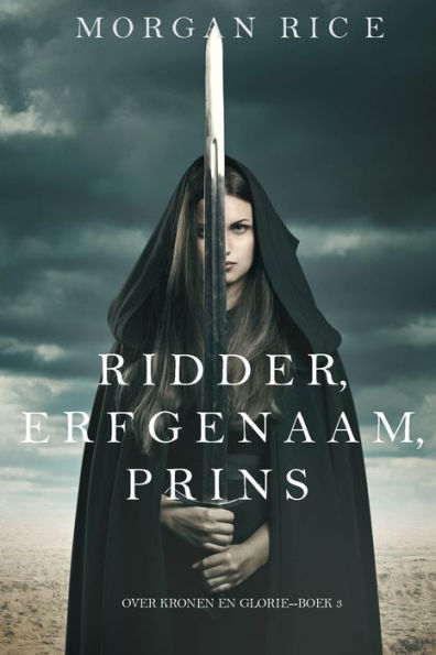 Ridder, Erfgenaam, Prins (Over Kronen en GlorieBoek #3)