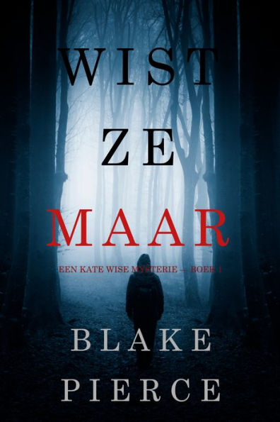 Wist Ze Maar (Een Kate Wise Mysterie Boek 1)