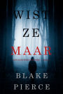 Wist Ze Maar (Een Kate Wise Mysterie Boek 1)