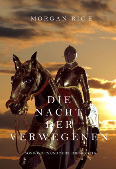 Die Nacht der Verwegenen (Von Konigen und ZauberernBuch 6)