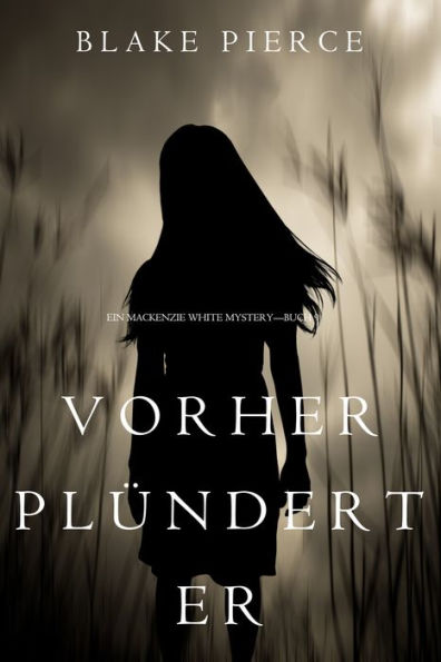 Vorher Plundert Er (Ein Mackenzie White MysteryBuch 9)