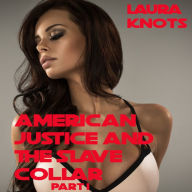 Title: American Justice and the Slave Collar, Author: Laura Knots