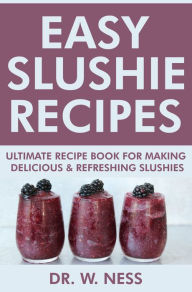 Title: Easy Slushie Recipes, Author: Dr