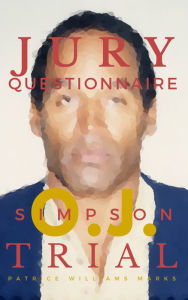 Title: OJ Simpson: Jury Questionnaire, Author: Patrice Williams Marks