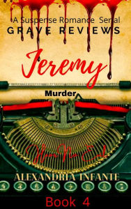 Title: Grave Reviews;: Jeremy, Author: Alexandria Infante