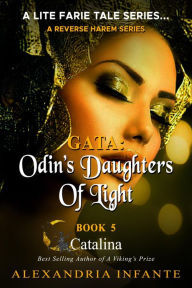 Title: Gata;: Odin's Daughters of Light, Author: Alexandria Infante