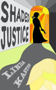 Title: Shaded Justice, Author: Linda Kasten