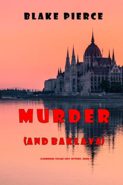 Murder (and Baklava) (A European Voyage Cozy MysteryBook 1)