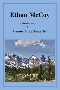 Title: Ethan McCoy, Author: Vernon Bushway Jr