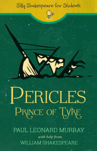 Title: Pericles, Prince of Tyre, Author: Paul Leonard Murray