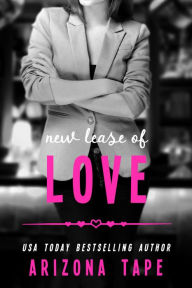 Title: New Lease Of Love, Author: Arizona Tape