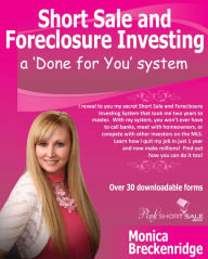 Title: Short Sale Foreclosure Investing Done For You, Author: Monica Breckenridge