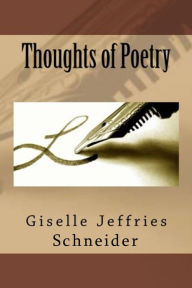 Title: Thoughts of Poetry, Author: Giselle Schneider