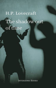 Title: The Shadow Out of Time, Author: H. P. Lovecraft