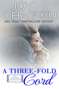 Title: A Three-fold Cord, Author: Joy Ohagwu