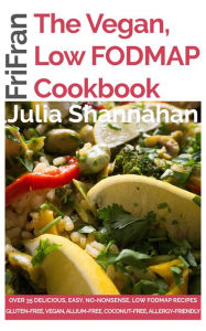 Title: The Vegan, Low FODMAP Cookbook, Author: Julia Shannahan