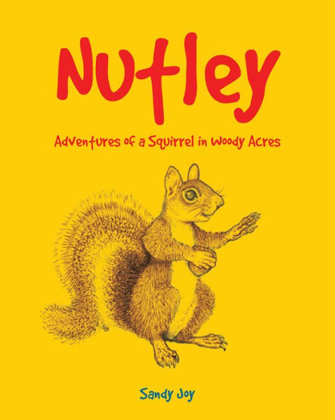 Nutley: Adventures of a Squirrel in Woody Acres