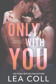 Title: Only with You, Author: Lea Coll