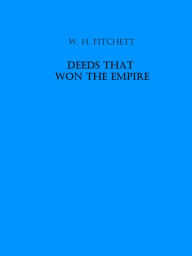 Title: Deeds that Won the Empire, Author: W. H. Fitchett