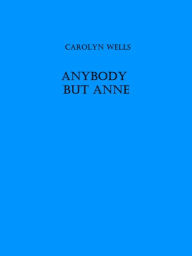 Title: Anybody But Anne, Author: Carolyn Wells