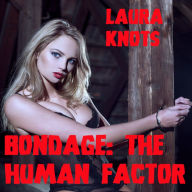 Title: Bondage: The Human Factor, Author: Laura Knots