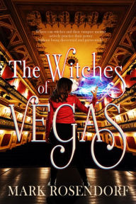 Title: The Witches of Vegas, Author: Mark Rosendorf