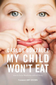 Title: My Child Won't Eat, Author: Carlos Gonzalez
