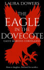 The Eagle in the Dovecote: Caius Marcius Coriolanus