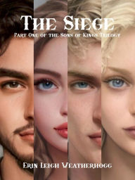 Title: The Siege, Author: Erin Leigh Weatherhogg
