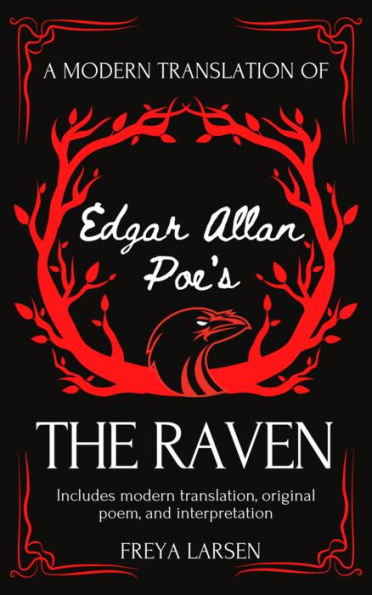 A Modern Translation of Edgar Allan Poe's The Raven: Includes Modern Translation, Original Poem, and Interpretation