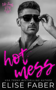 Title: Hot Mess, Author: Elise Faber