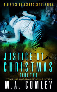 Title: Justice at Christmas 2, Author: M. A. Comley