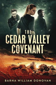 Title: The Cedar Valley Covenant, Author: Barna William Donovan