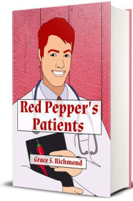 Title: Red Peppers Patients (Illustrated), Author: Grace S. Richmond