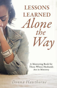 Title: Lessons Learned ALONE the Way, Author: Donna Hawthorne