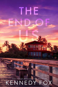 Title: The End of Us, Author: Kennedy Fox