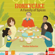 Title: Honeycake: A Family of Spices, Author: Medea Kalantar