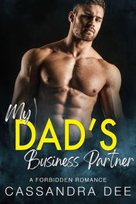 Title: My Dad's Business Partner, Author: Cassandra Dee