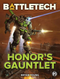Title: BattleTech: Honor's Gauntlet, Author: Bryan Young