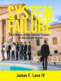System Failure: A Critique of the Judicial System of the United States
