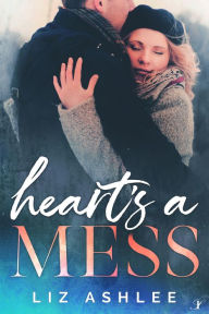 Title: Heart's a Mess, Author: Liz Ashlee