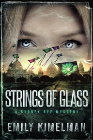 Title: Strings of Glass, Author: Emily Kimelman