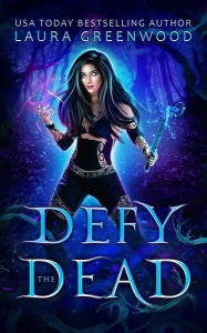 Title: Defy The Dead, Author: Laura Greenwood